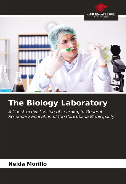 The Biology Laboratory: A Constructivist Vision of Learning in General Secondary Education of the Carirubana Municipality