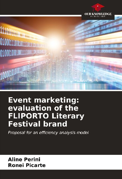 Event marketing: evaluation of the FLIPORTO Literary Festival brand: Proposal for an efficiency analysis model
