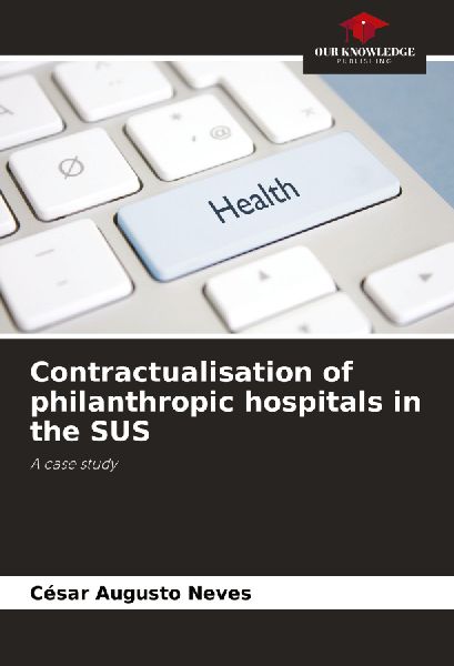 Contractualisation of philanthropic hospitals in the SUS: A case study