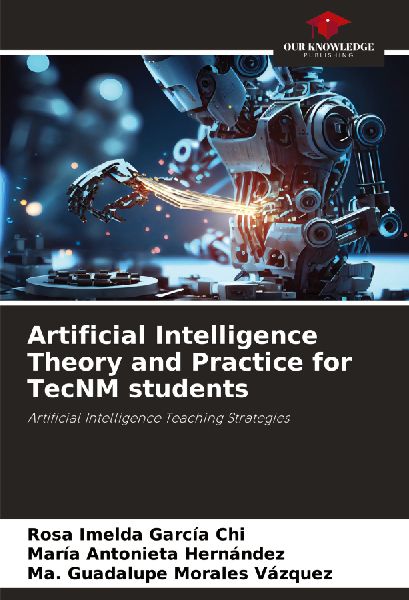 Artificial Intelligence Theory and Practice for TecNM students: Artificial Intelligence Teaching Strategies