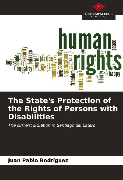 The States Protection of the Rights of Persons with Disabilities: The current situation in Santiago del Estero