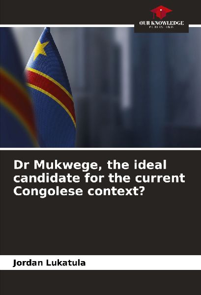 Dr Mukwege, the ideal candidate for the current Congolese context?