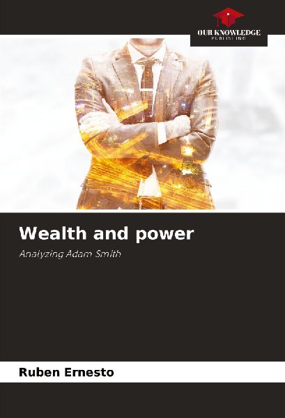 Wealth and power: Analyzing Adam Smith