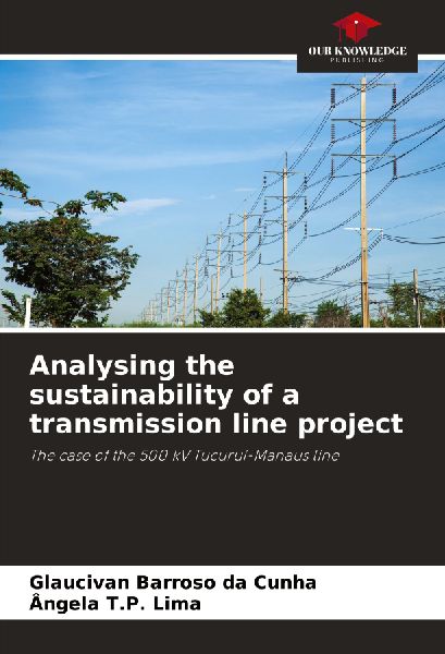 Analysing the sustainability of a transmission line project: The case of the 500 kV Tucuruí-Manaus line