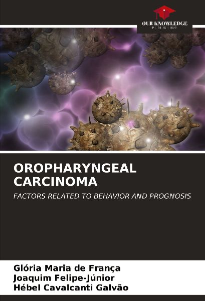 OROPHARYNGEAL CARCINOMA: FACTORS RELATED TO BEHAVIOR AND PROGNOSIS