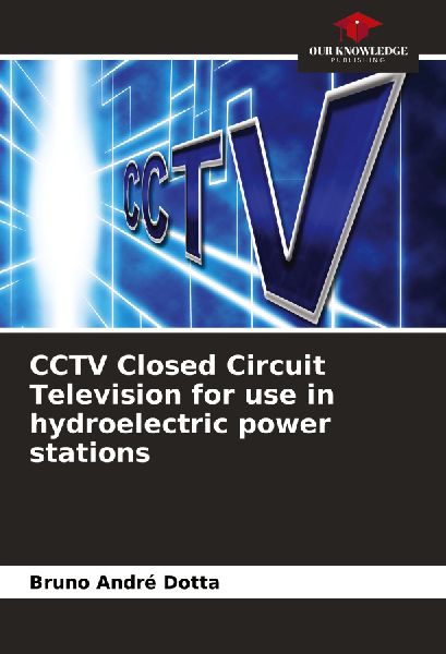 CCTV Closed Circuit Television for use in hydroelectric power stations
