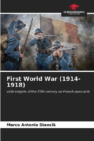 First World War (1914-1918): virile knights of the 20th century on French postcards