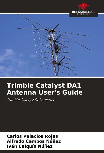 Trimble Catalyst DA1 Antenna Users Guide: Trimble Catalyst DA1 Antenna