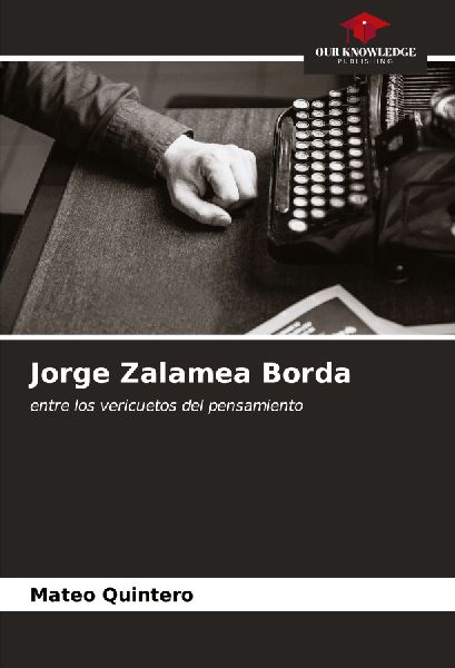 Jorge Zalamea Borda: entre los vericuetos del pensamiento