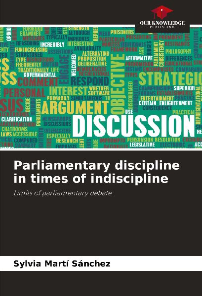 Parliamentary discipline in times of indiscipline: Limits of parliamentary debate