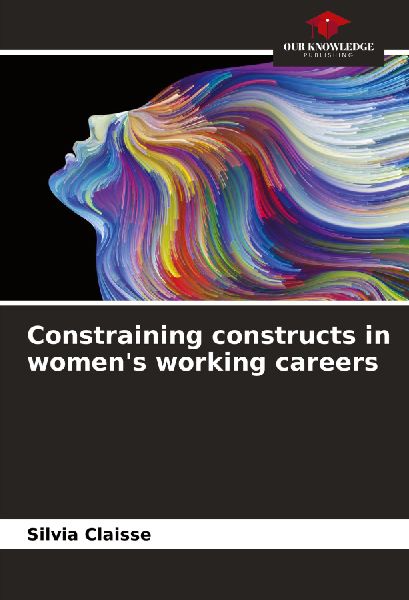 Constraining constructs in womens working careers