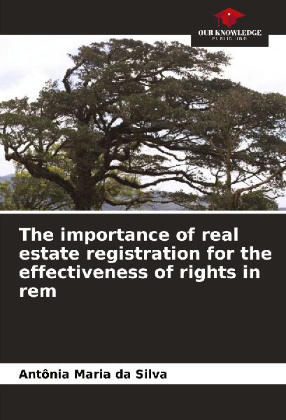 The importance of real estate registration for the effectiveness of rights in rem
