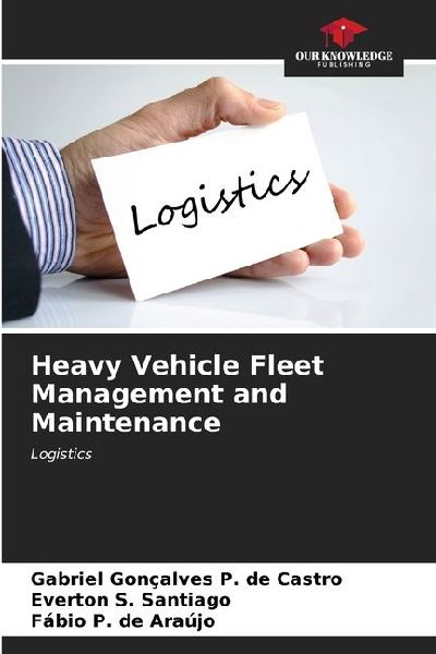 Heavy Vehicle Fleet Management and Maintenance: Logistics