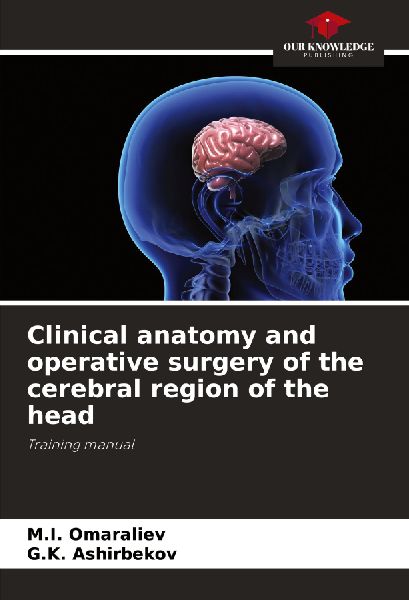 Clinical anatomy and operative surgery of the cerebral region of the head: Training manual