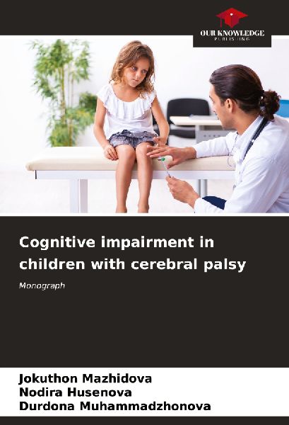 Cognitive impairment in children with cerebral palsy: Monograph