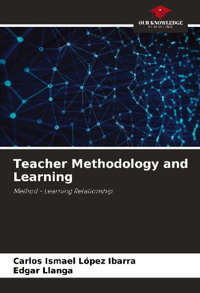 Teacher Methodology and Learning: Method - Learning Relationship