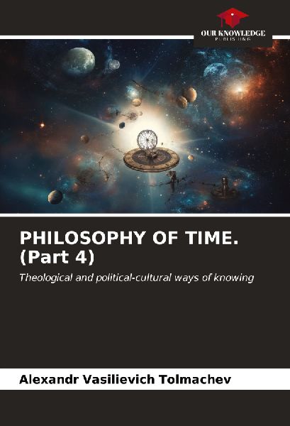 PHILOSOPHY OF TIME. (Part 4): Theological and political-cultural ways of knowing