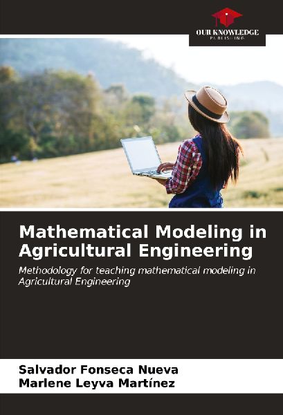 Mathematical Modeling in Agricultural Engineering: Methodology for teaching mathematical modeling in Agricultural Engineering
