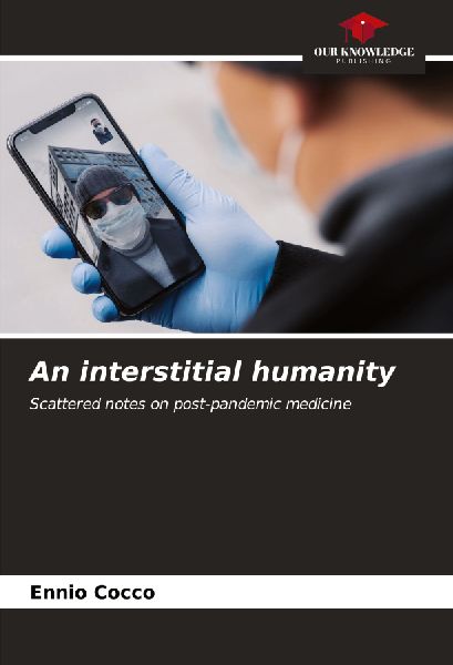 An interstitial humanity: Scattered notes on post-pandemic medicine
