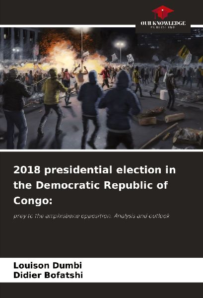 2018 presidential election in the Democratic Republic of Congo:: prey to the amphisbene opposition. Analysis and outlook