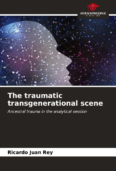 The traumatic transgenerational scene: Ancestral trauma in the analytical session