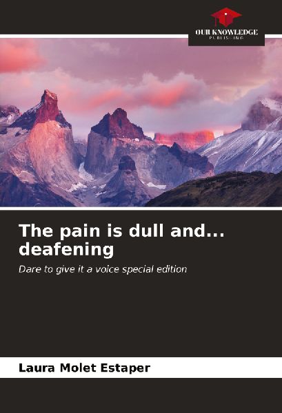 The pain is dull and... deafening: Dare to give it a voice special edition
