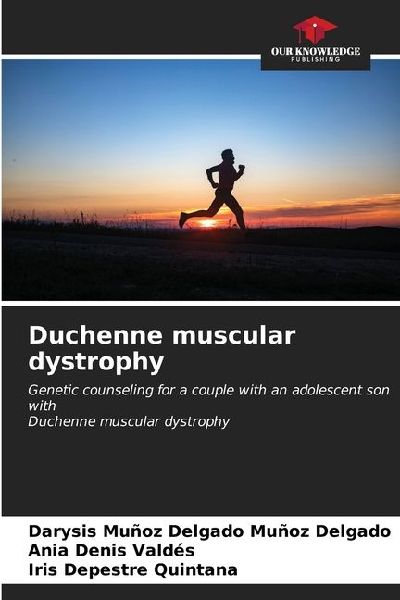 Duchenne muscular dystrophy: Genetic counseling for a couple with an adolescent son withDuchenne muscular dystrophy