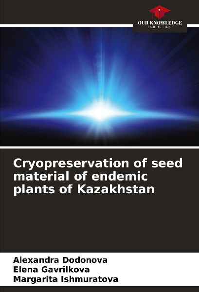 Cryopreservation of seed material of endemic plants of Kazakhstan