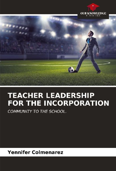TEACHER LEADERSHIP FOR THE INCORPORATION: COMMUNITY TO THE SCHOOL.