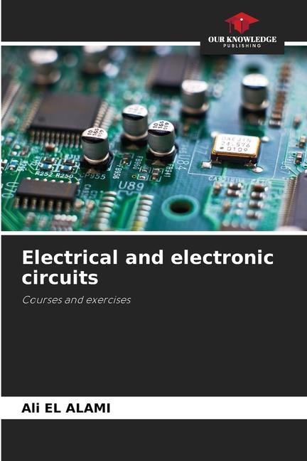 Electrical and electronic circuits: Courses and exercises