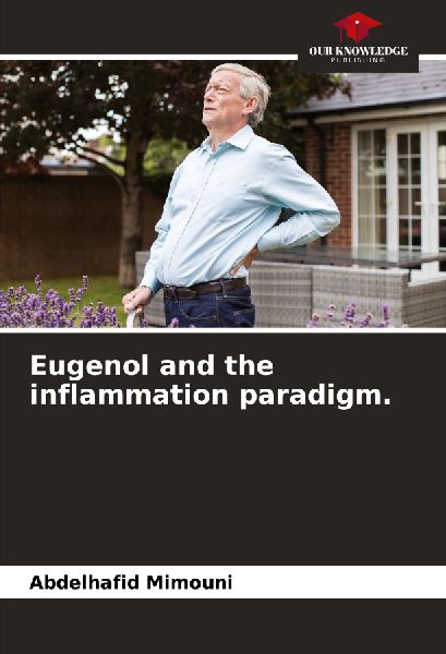 Eugenol and the inflammation paradigm.