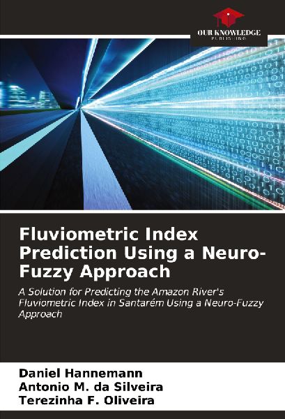 Fluviometric Index Prediction Using a Neuro-Fuzzy Approach: A Solution for Predicting the Amazon Rivers Fluviometric Index in Santarém Using a Neuro-Fuzzy Approach