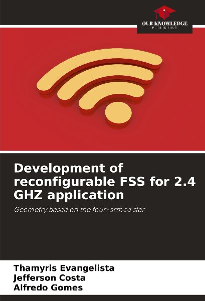 Development of reconfigurable FSS for 2.4 GHZ application: Geometry based on the four-armed star