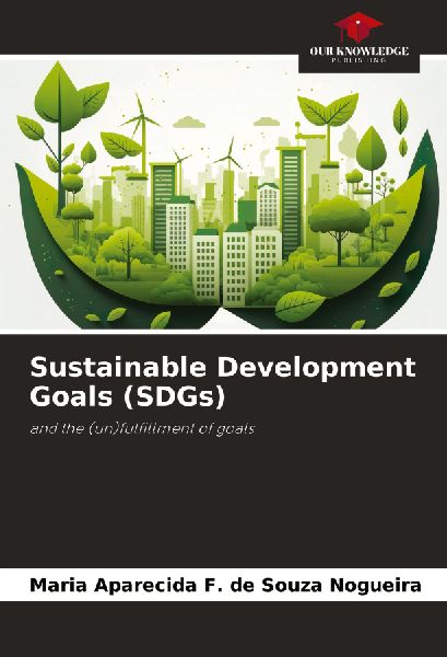 Sustainable Development Goals (SDGs): and the (un)fulfillment of goals