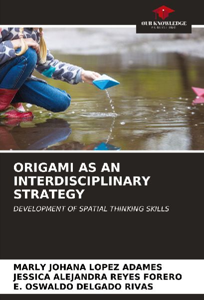 ORIGAMI AS AN INTERDISCIPLINARY STRATEGY: DEVELOPMENT OF SPATIAL THINKING SKILLS