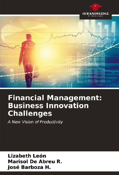 Financial Management: Business Innovation Challenges: A New Vision of Productivity