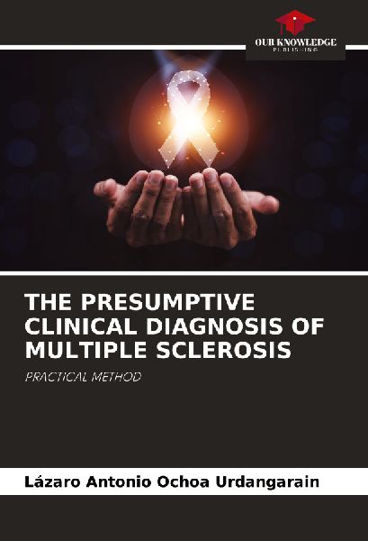 THE PRESUMPTIVE CLINICAL DIAGNOSIS OF MULTIPLE SCLEROSIS: PRACTICAL METHOD