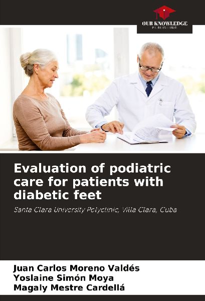 Evaluation of podiatric care for patients with diabetic feet: Santa Clara University Polyclinic, Villa Clara, Cuba