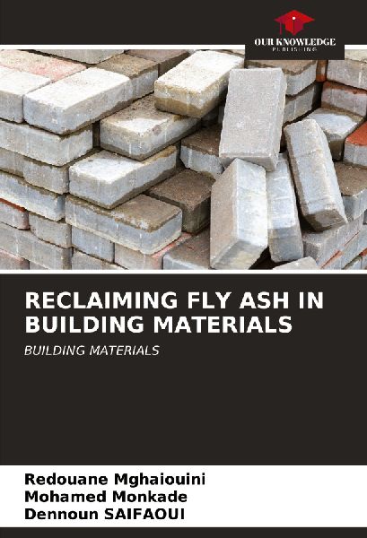 RECLAIMING FLY ASH IN BUILDING MATERIALS: BUILDING MATERIALS