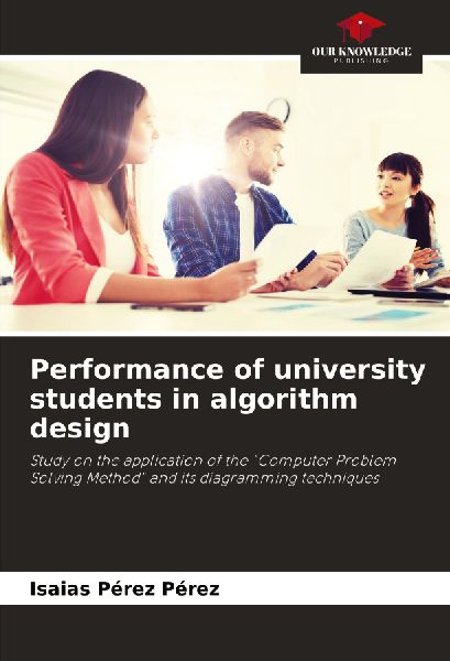 Performance of university students in algorithm design: Study on the application of the Computer Problem Solving Method and its diagramming techniques