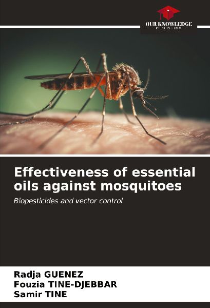 Effectiveness of essential oils against mosquitoes: Biopesticides and vector control