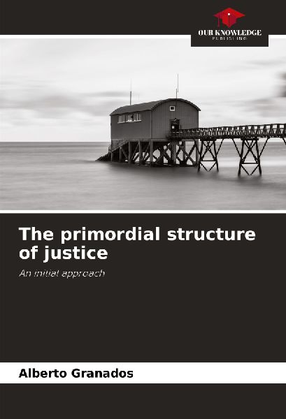 The primordial structure of justice: An initial approach