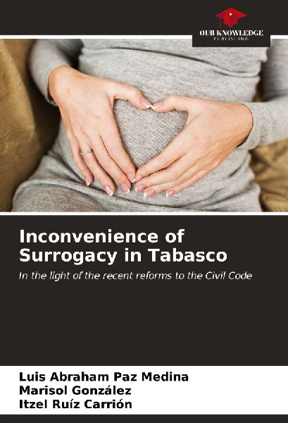 Inconvenience of Surrogacy in Tabasco: In the light of the recent reforms to the Civil Code