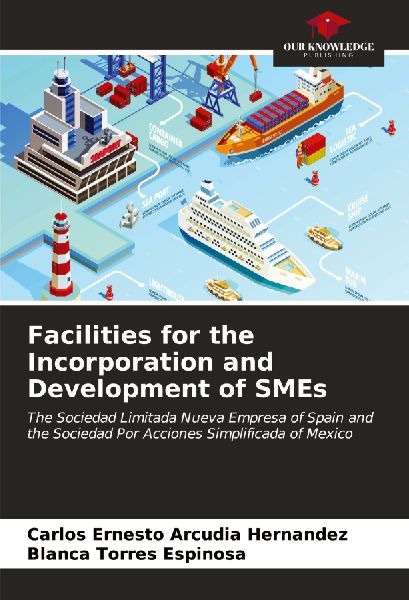 Facilities for the Incorporation and Development of SMEs: The Sociedad Limitada Nueva Empresa of Spain and the Sociedad Por Acciones Simplificada of Mexico
