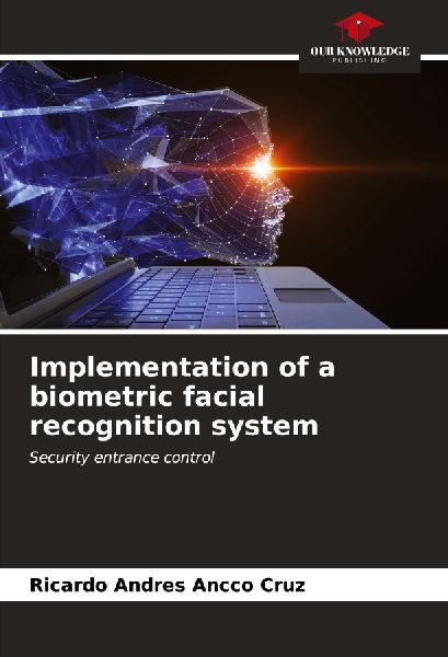 Implementation of a biometric facial recognition system: Security entrance control