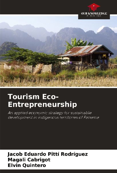Tourism Eco-Entrepreneurship: An applied economic strategy for sustainable development in indigenous territories of Panama