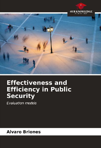 Effectiveness and Efficiency in Public Security: Evaluation models