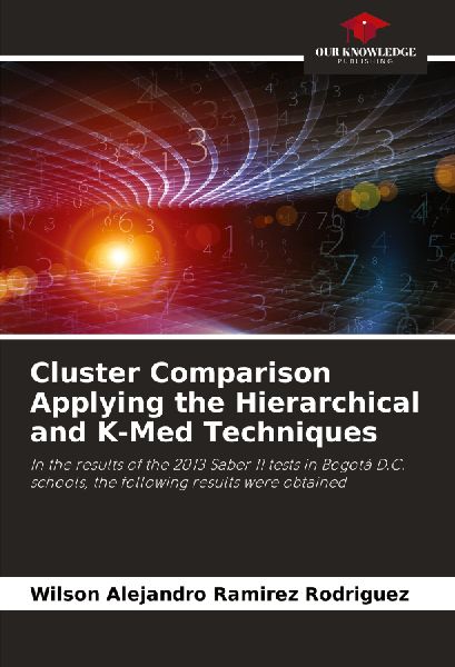 Cluster Comparison Applying the Hierarchical and K-Med Techniques: In the results of the 2013 Saber 11 tests in Bogotá D.C. schools, the following results were obtained