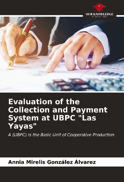 Evaluation of the Collection and Payment System at UBPC Las Yayas: A (UBPC) is the Basic Unit of Cooperative Production