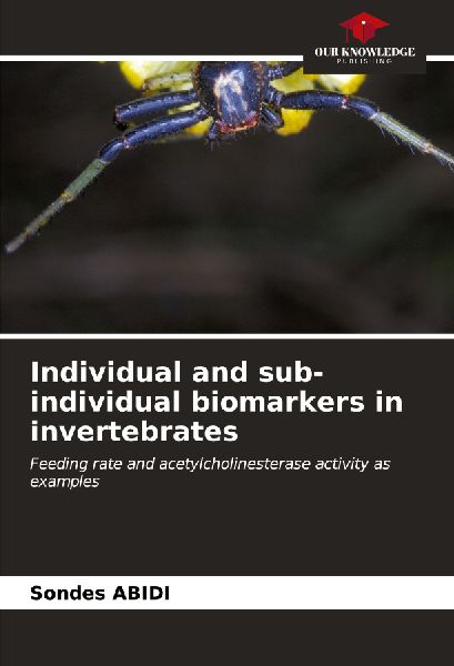 Individual and sub-individual biomarkers in invertebrates: Feeding rate and acetylcholinesterase activity as examples